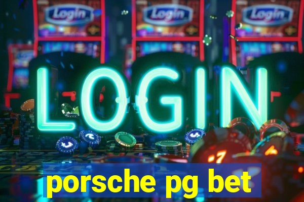 porsche pg bet